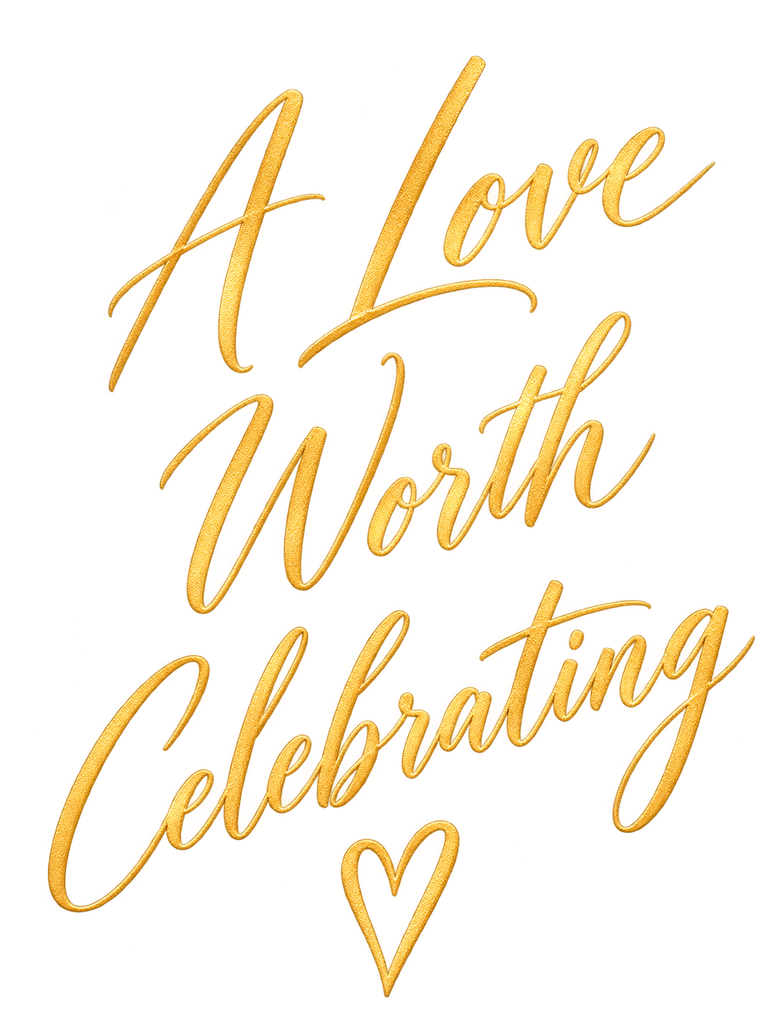 A Love Worth Celebrating