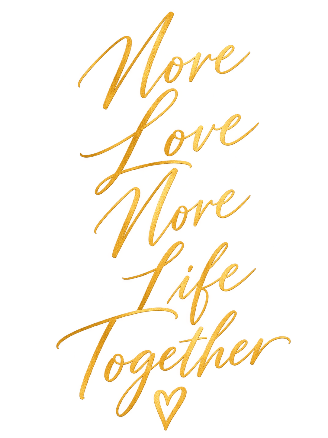 More Love More Life Together